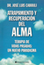 El trabajo del alma Atrapamiento y Recuperación del Alma